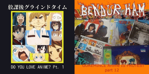 Houkago Grind Time : Do You Love Anime? Pt. 1 - Goremince Anime Is Protest Part 12 Houkago Grind Time : Do You Love Anime? Pt. 1 - Goremince Anime Is Protest Part 12